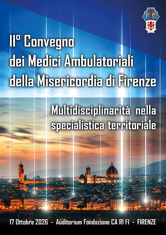 II&deg; Convegno dei Medici Ambulatoriali della Misericordia di Firenze: multidisciplinarit&agrave; nella specialistica territoriale